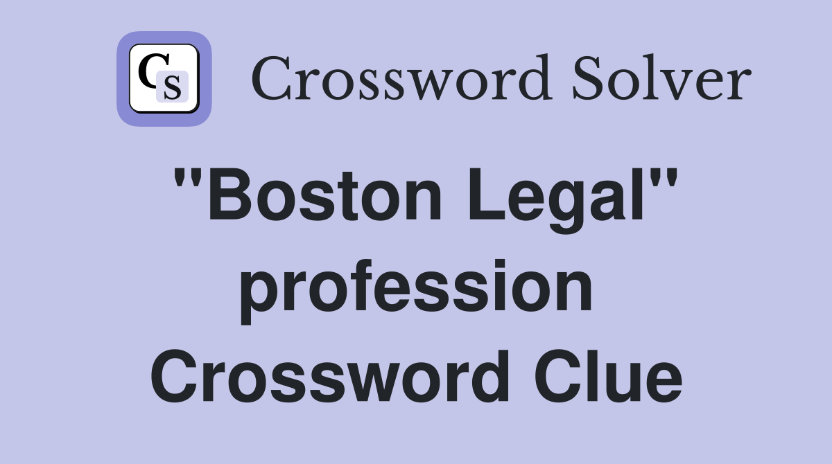 "Boston Legal" profession Crossword Clue