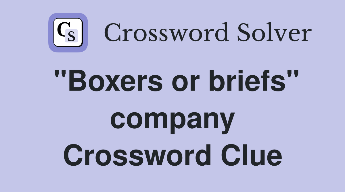 "Boxers or briefs" company Crossword Clue