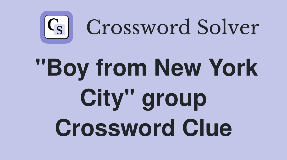 "Boy from New York City" group Crossword Clue