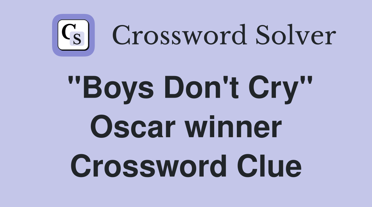 "Boys Don't Cry" Oscar winner Crossword Clue