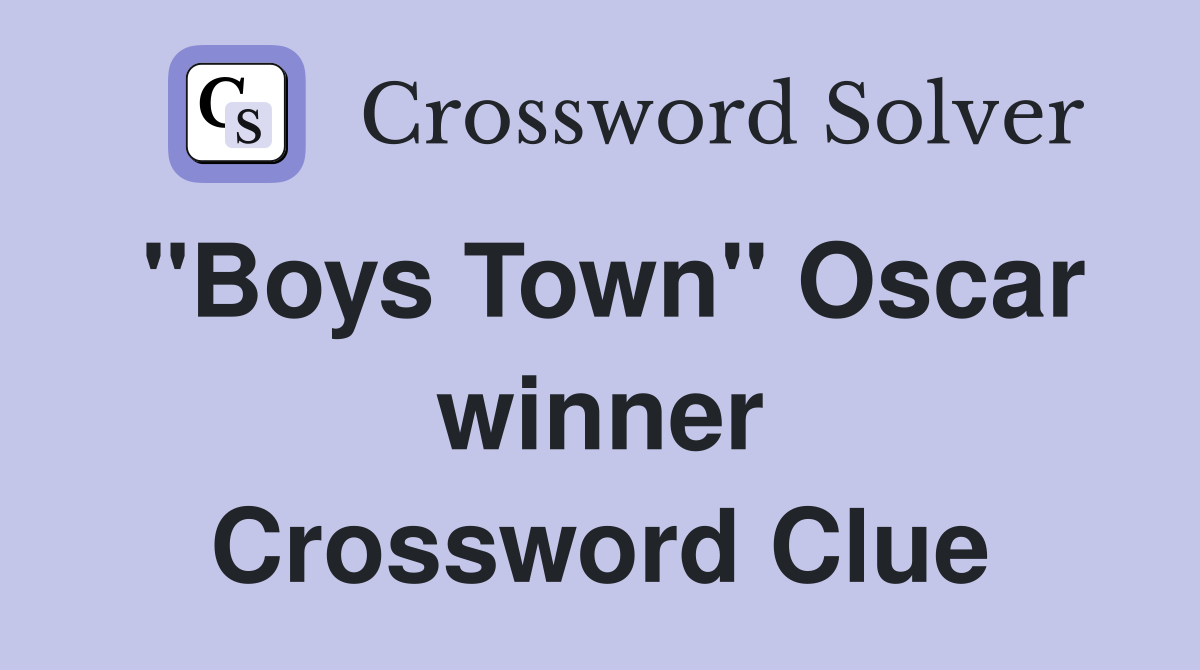 "Boys Town" Oscar winner Crossword Clue