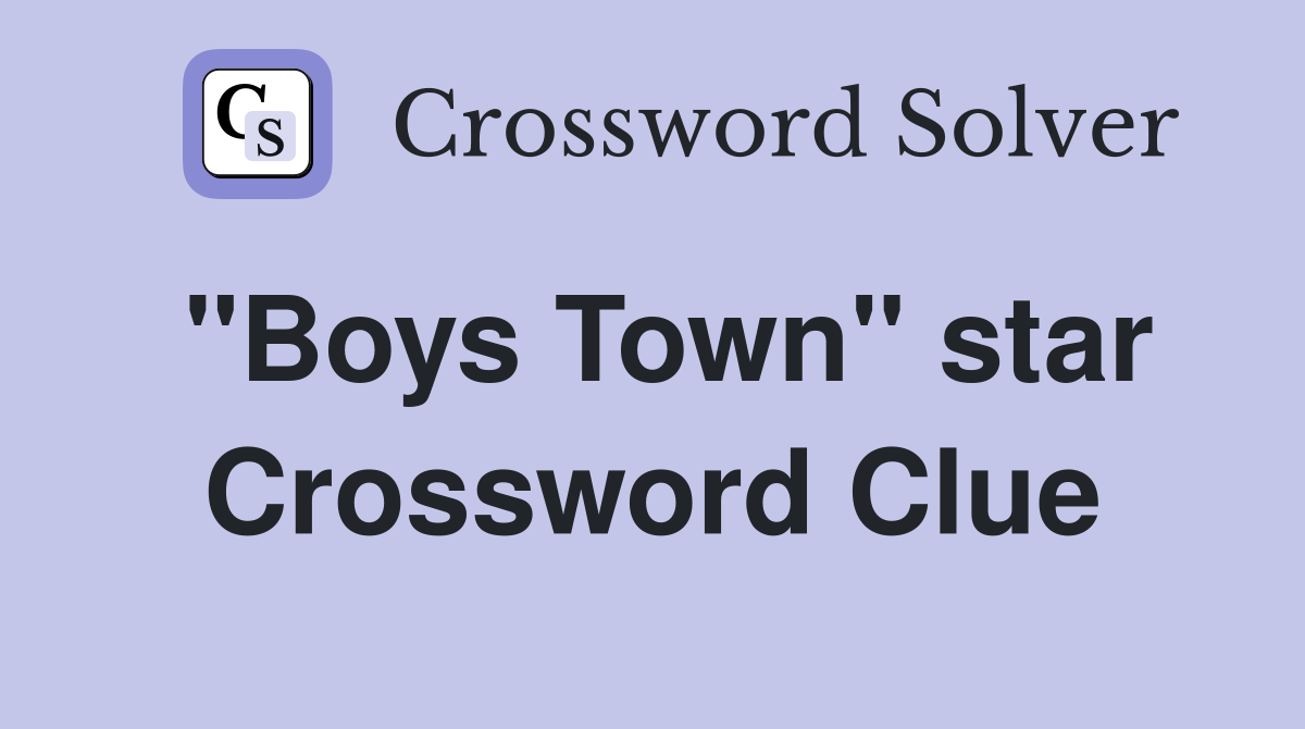 "Boys Town" star Crossword Clue