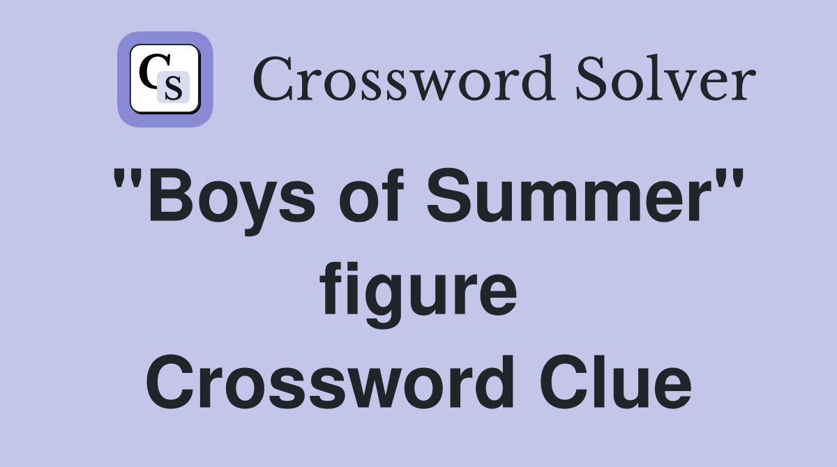 "Boys of Summer" figure Crossword Clue