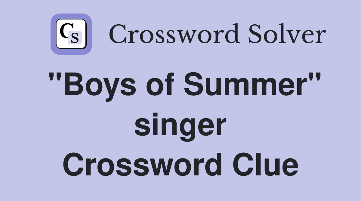 "Boys of Summer" singer Crossword Clue