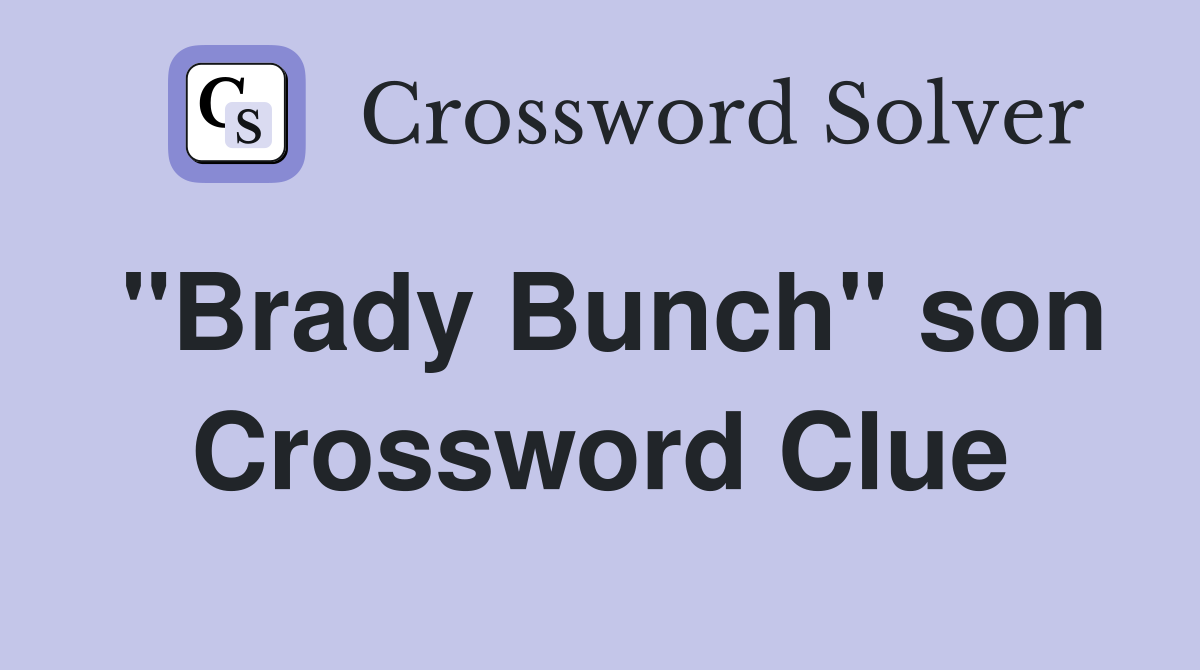 "Brady Bunch" son Crossword Clue