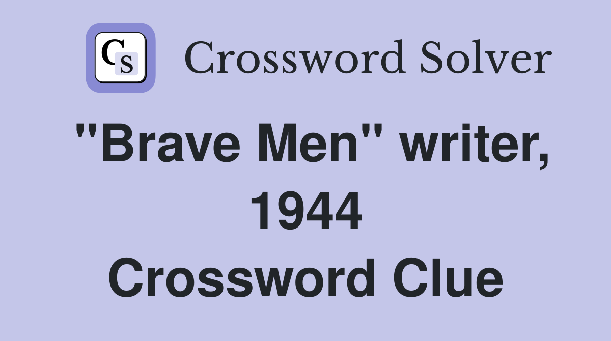 "Brave Men" writer, 1944 Crossword Clue