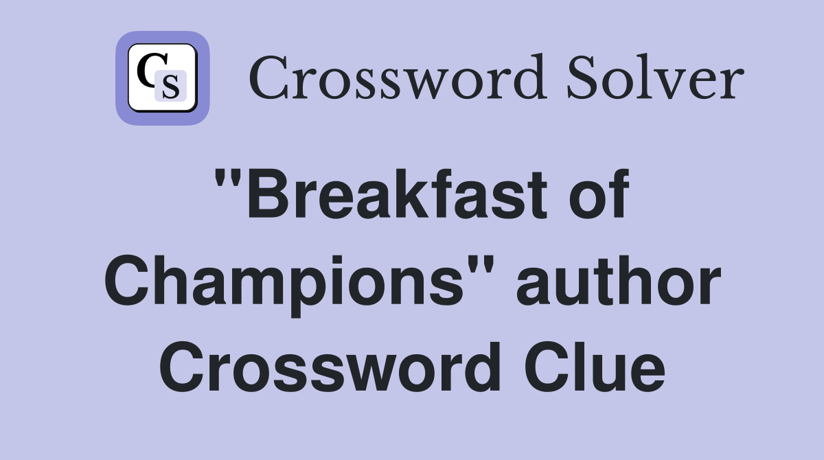 "Breakfast of Champions" author Crossword Clue