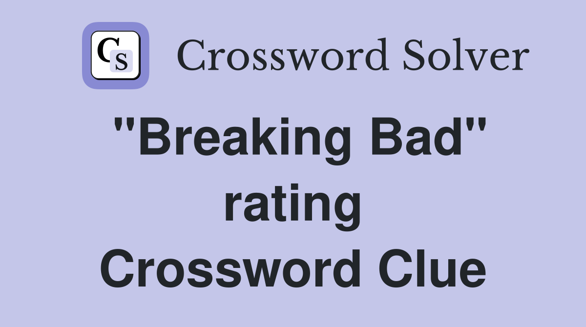 "Breaking Bad" rating Crossword Clue