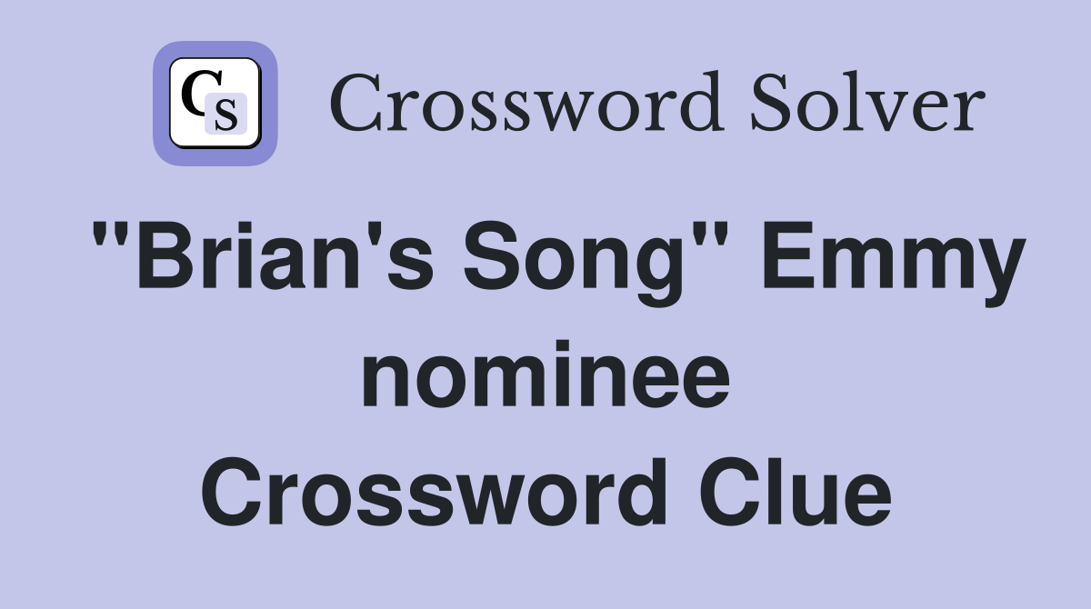 "Brian's Song" Emmy nominee Crossword Clue