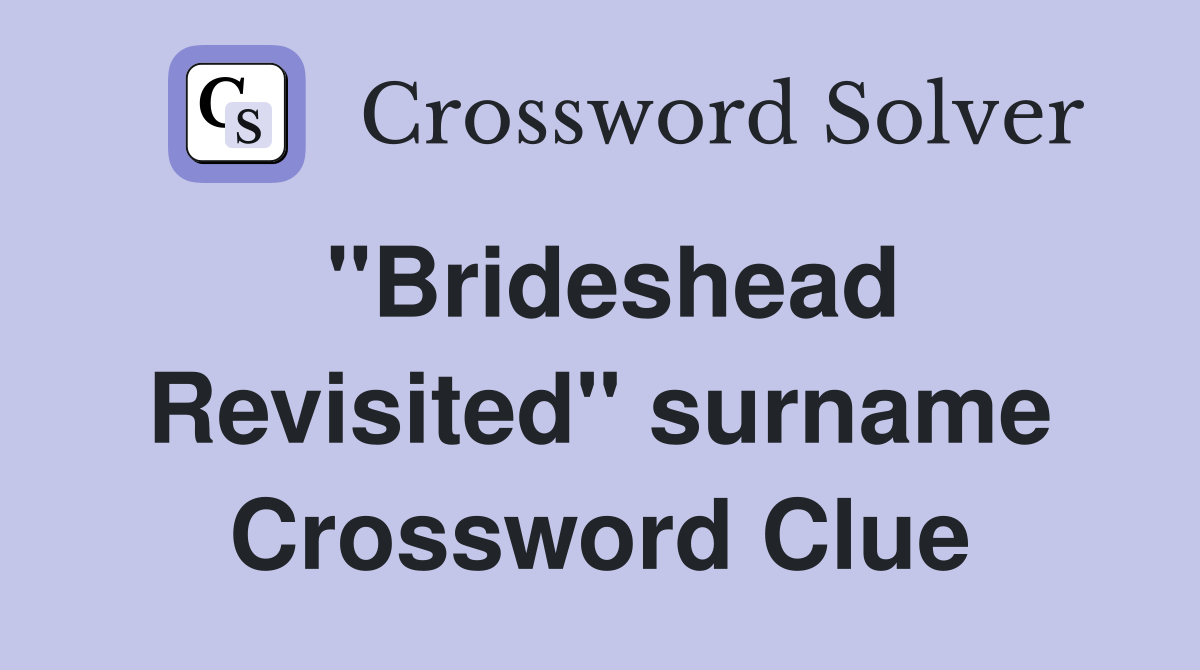 "Brideshead Revisited" surname Crossword Clue