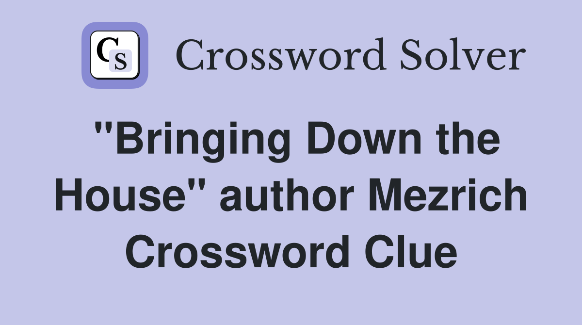 "Bringing Down the House" author Mezrich Crossword Clue
