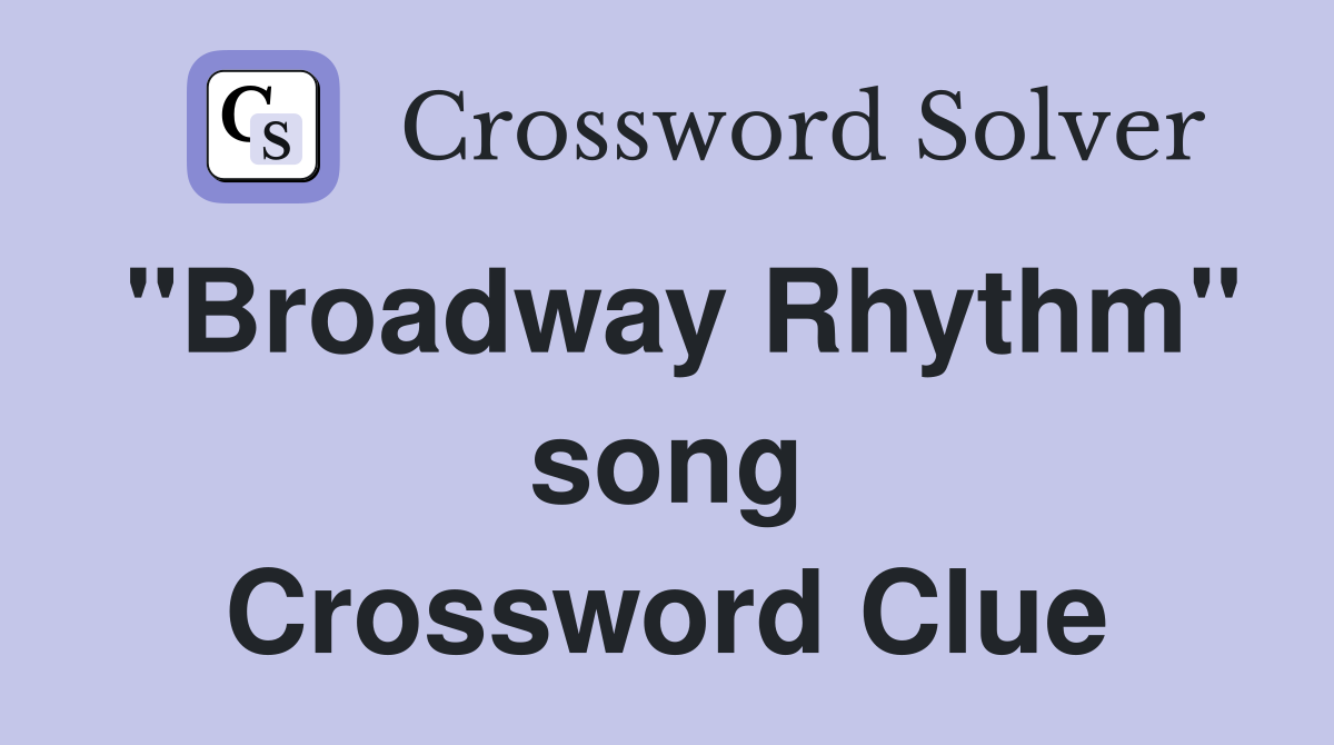 "Broadway Rhythm" song Crossword Clue