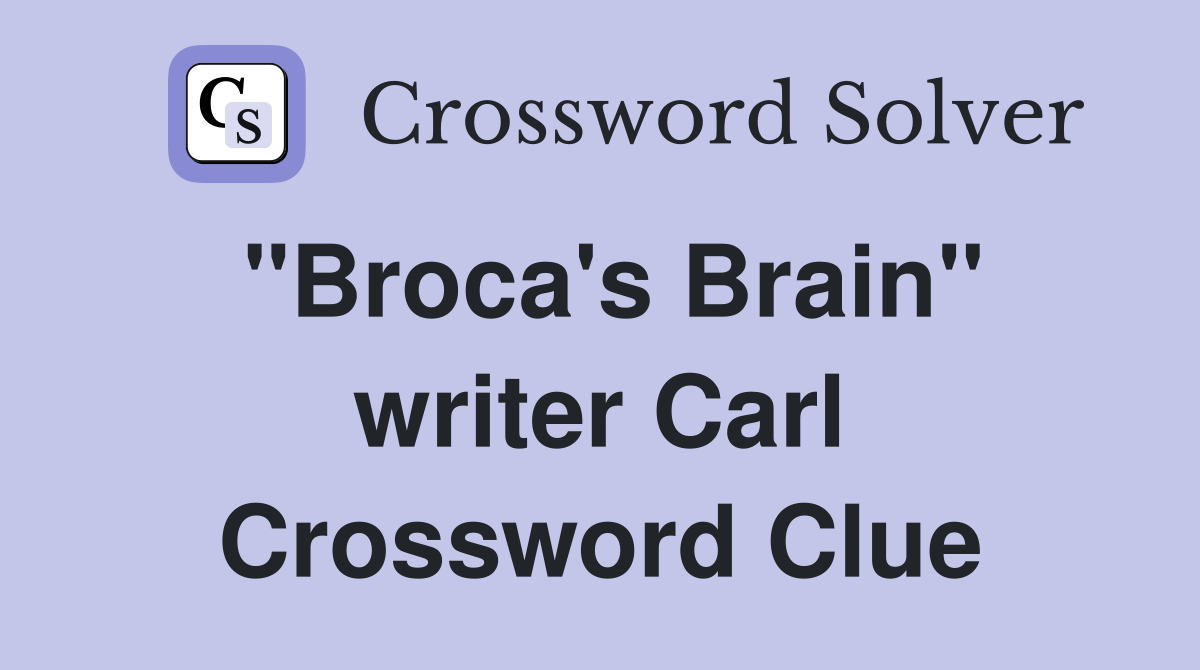 "Broca's Brain" writer Carl Crossword Clue