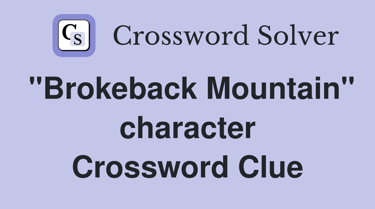 "Brokeback Mountain" character Crossword Clue