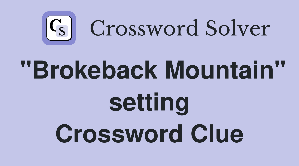 "Brokeback Mountain" setting Crossword Clue
