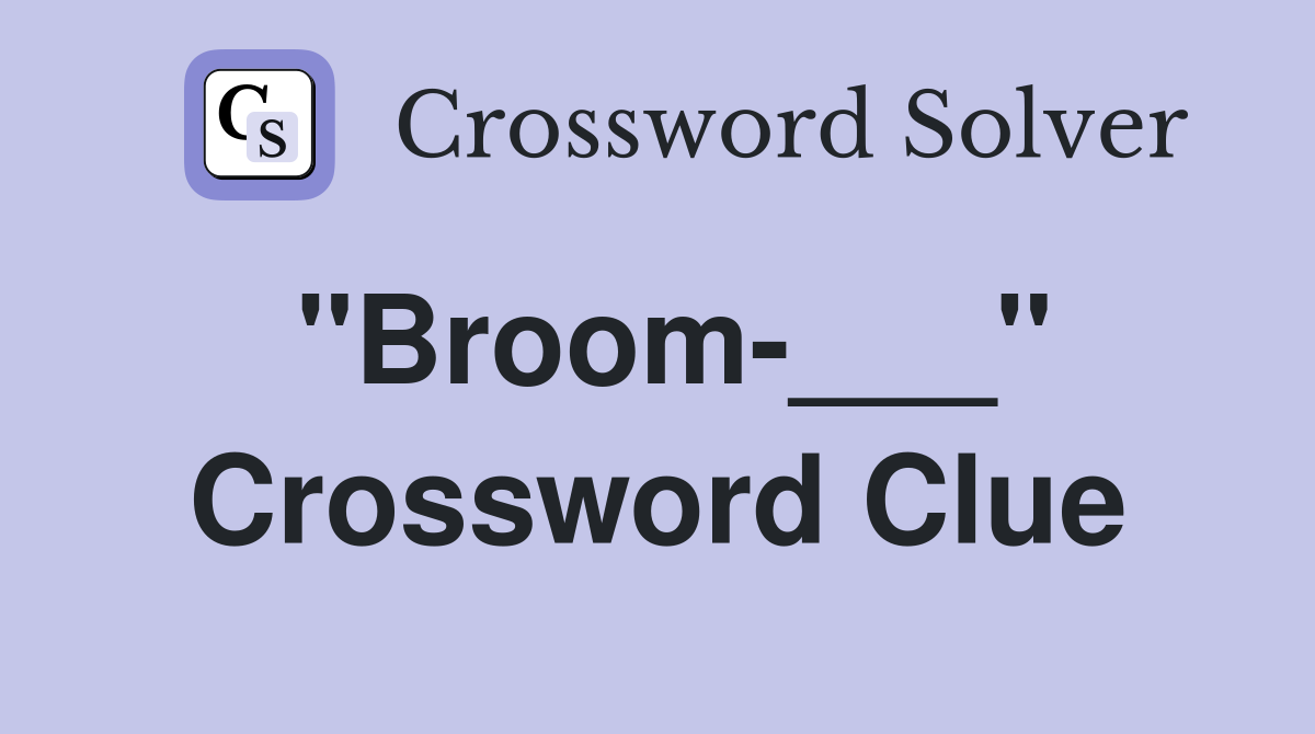 quot Broom quot Crossword Clue Answers Crossword Solver