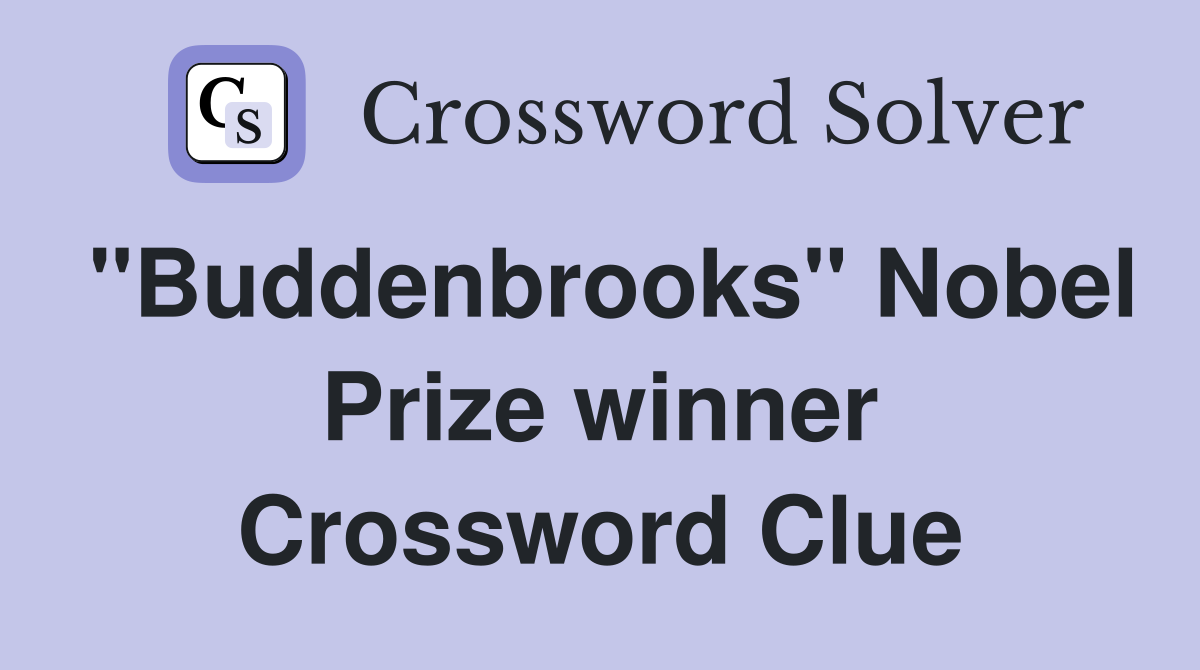 "Buddenbrooks" Nobel Prize winner Crossword Clue