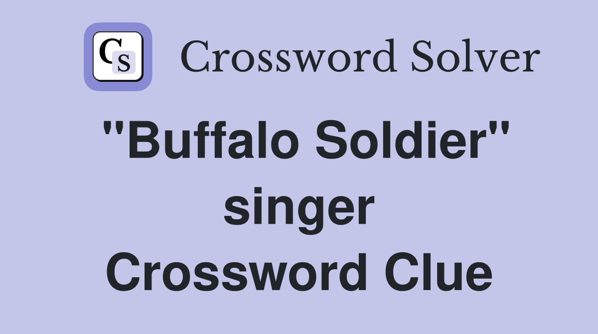 "Buffalo Soldier" singer Crossword Clue