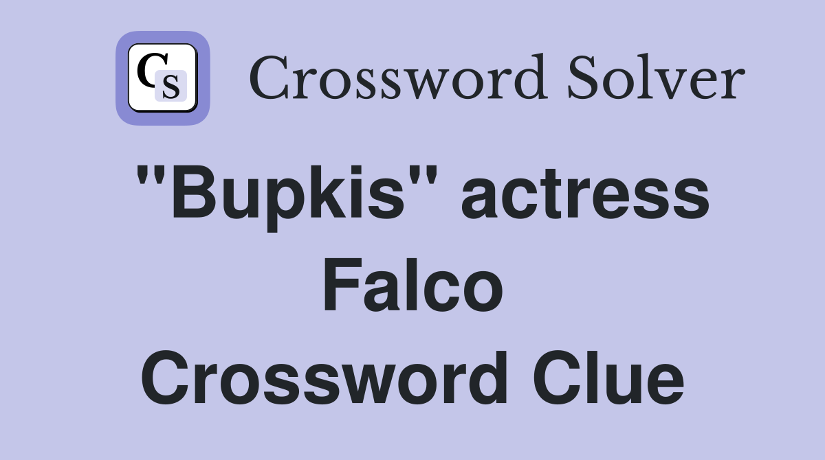 "Bupkis" actress Falco Crossword Clue