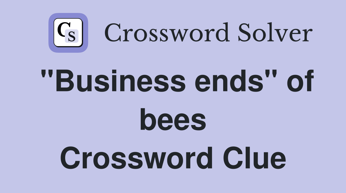 "Business ends" of bees Crossword Clue