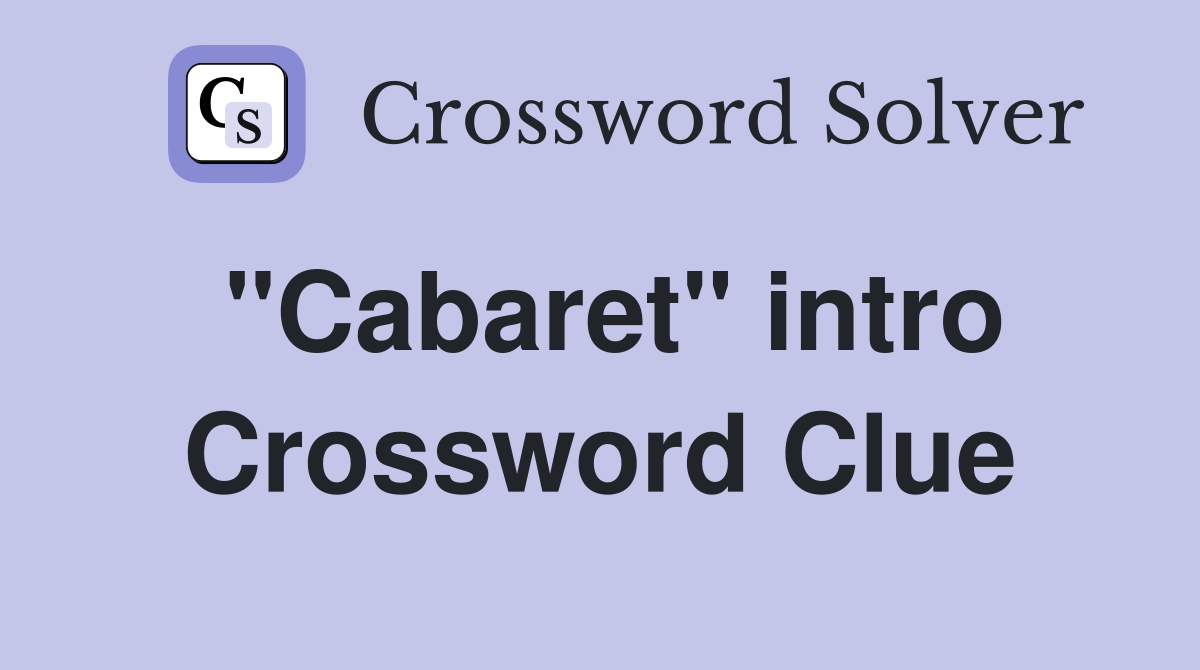 "Cabaret" intro Crossword Clue