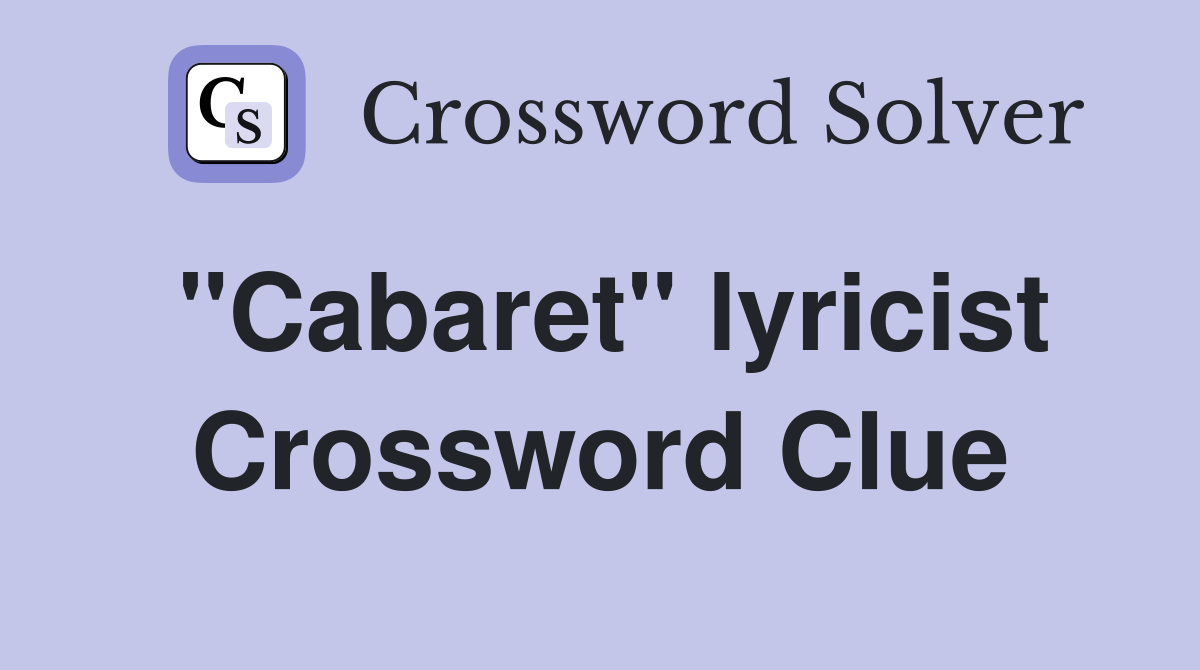 "Cabaret" lyricist Crossword Clue