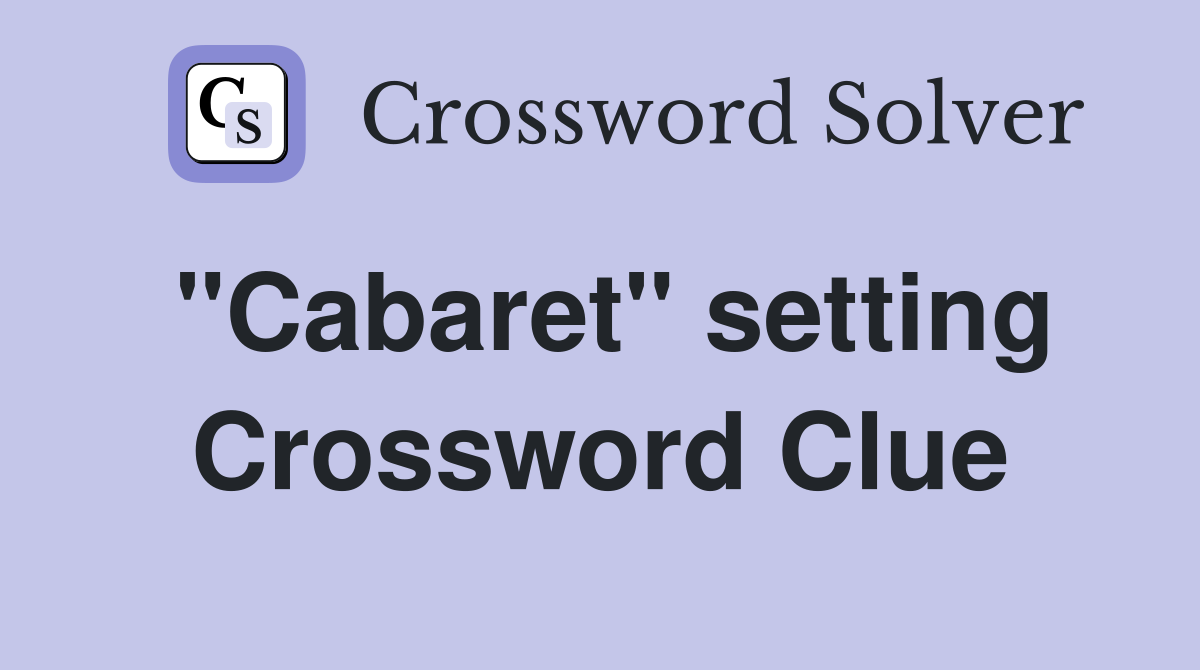 "Cabaret" setting Crossword Clue