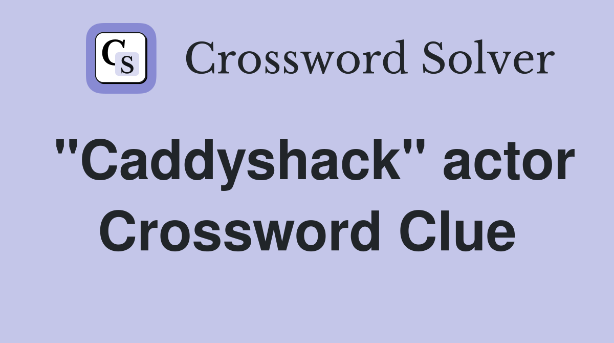 "Caddyshack" actor Crossword Clue