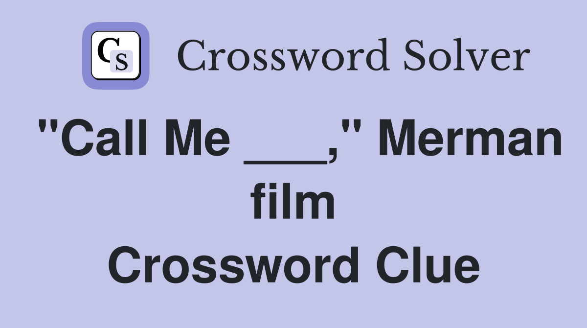 "Call Me ___," Merman film Crossword Clue