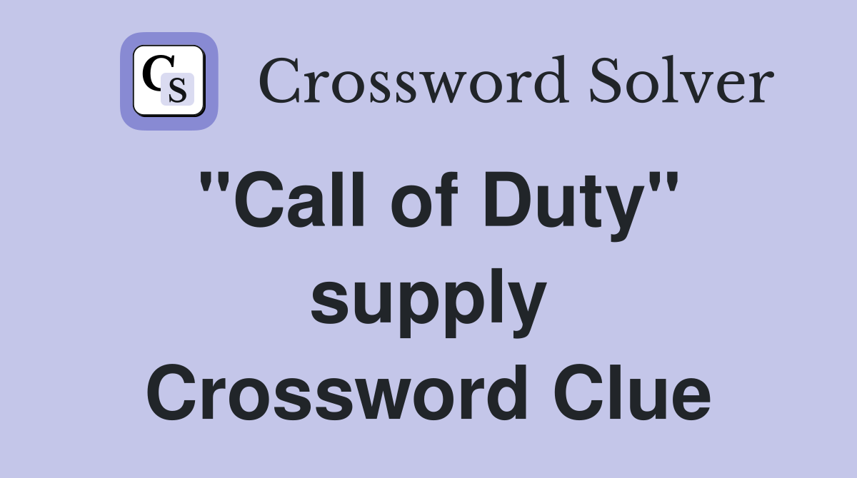 "Call of Duty" supply Crossword Clue