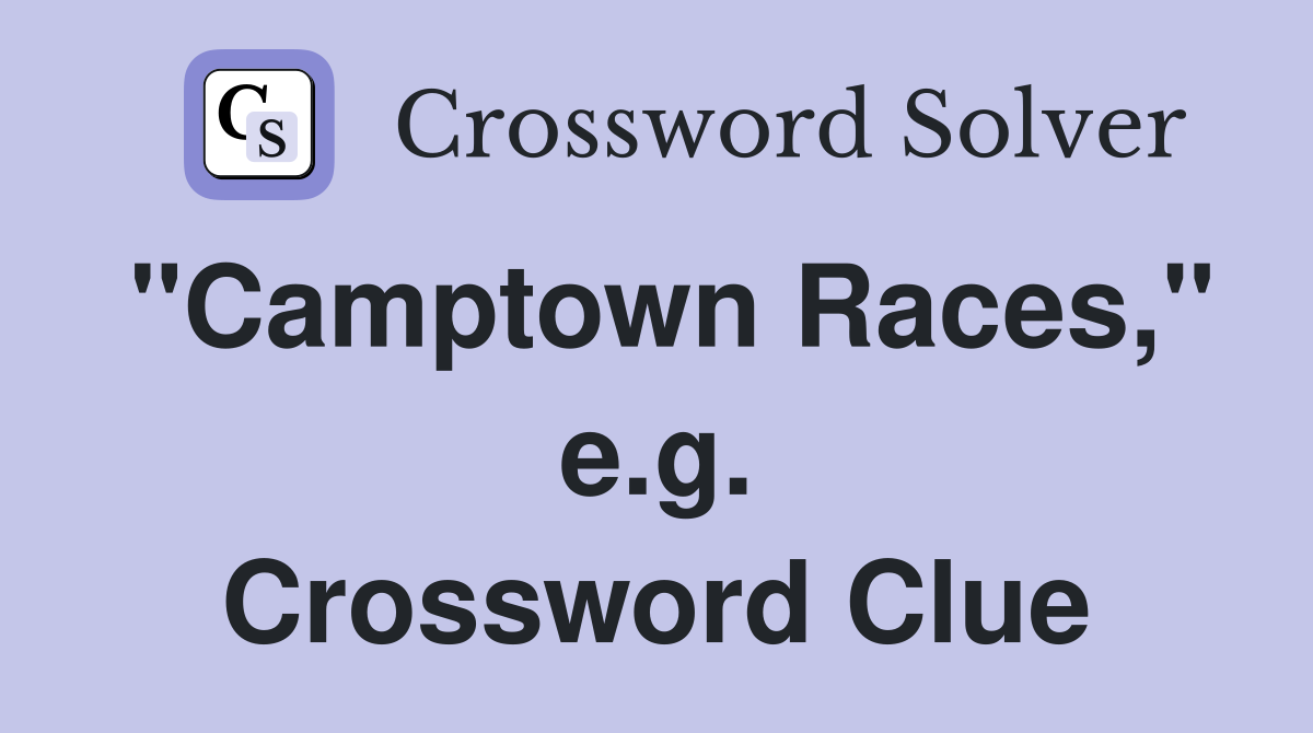 "Camptown Races," e.g. Crossword Clue