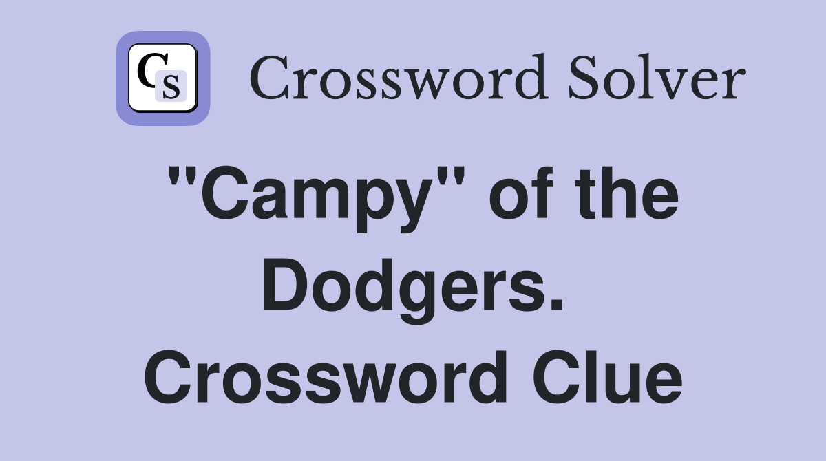 "Campy" of the Dodgers. Crossword Clue