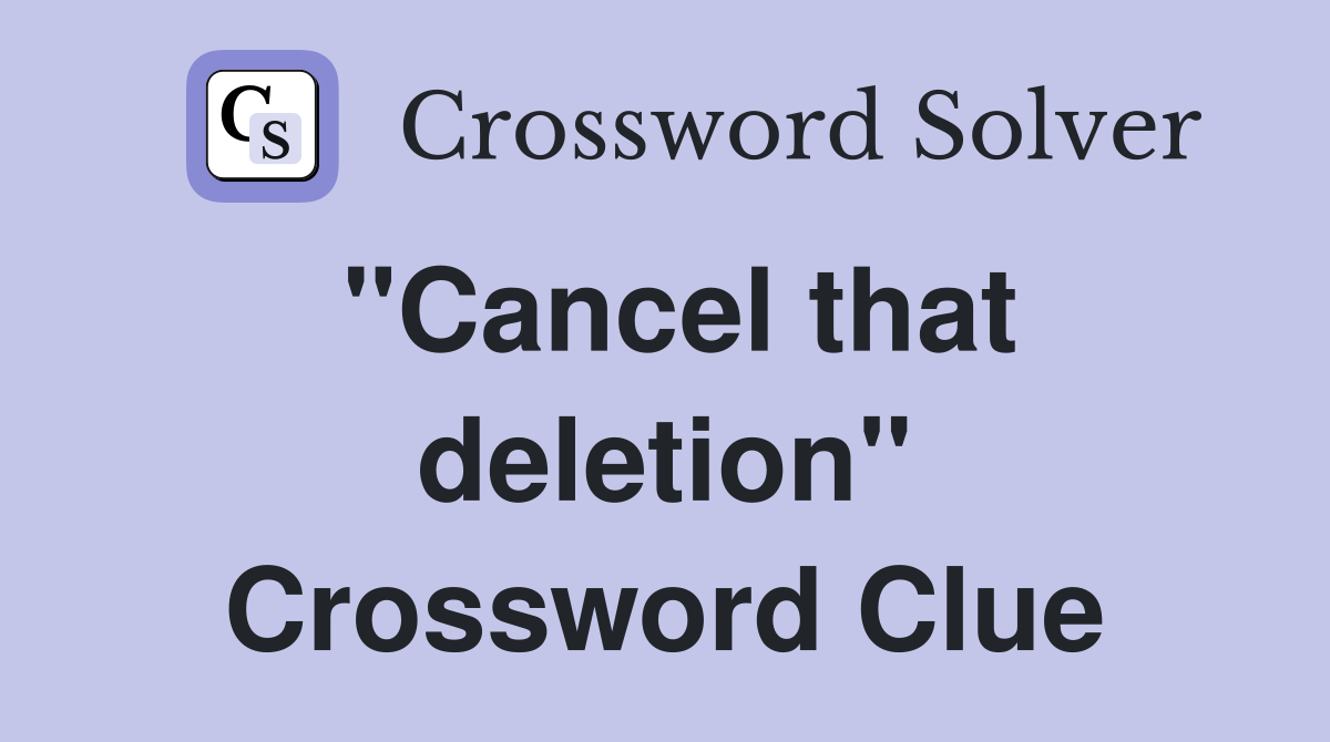 "Cancel that deletion" Crossword Clue