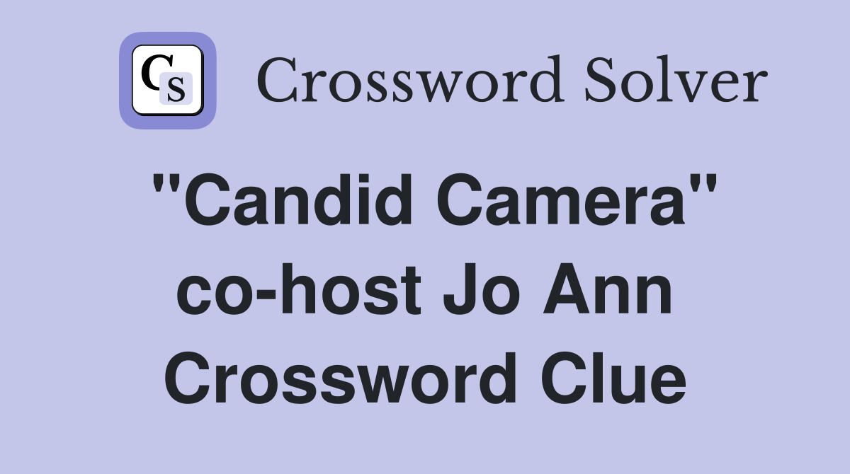 "Candid Camera" co-host Jo Ann Crossword Clue