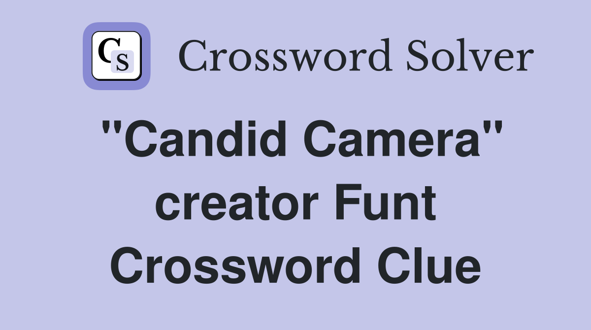"Candid Camera" creator Funt Crossword Clue