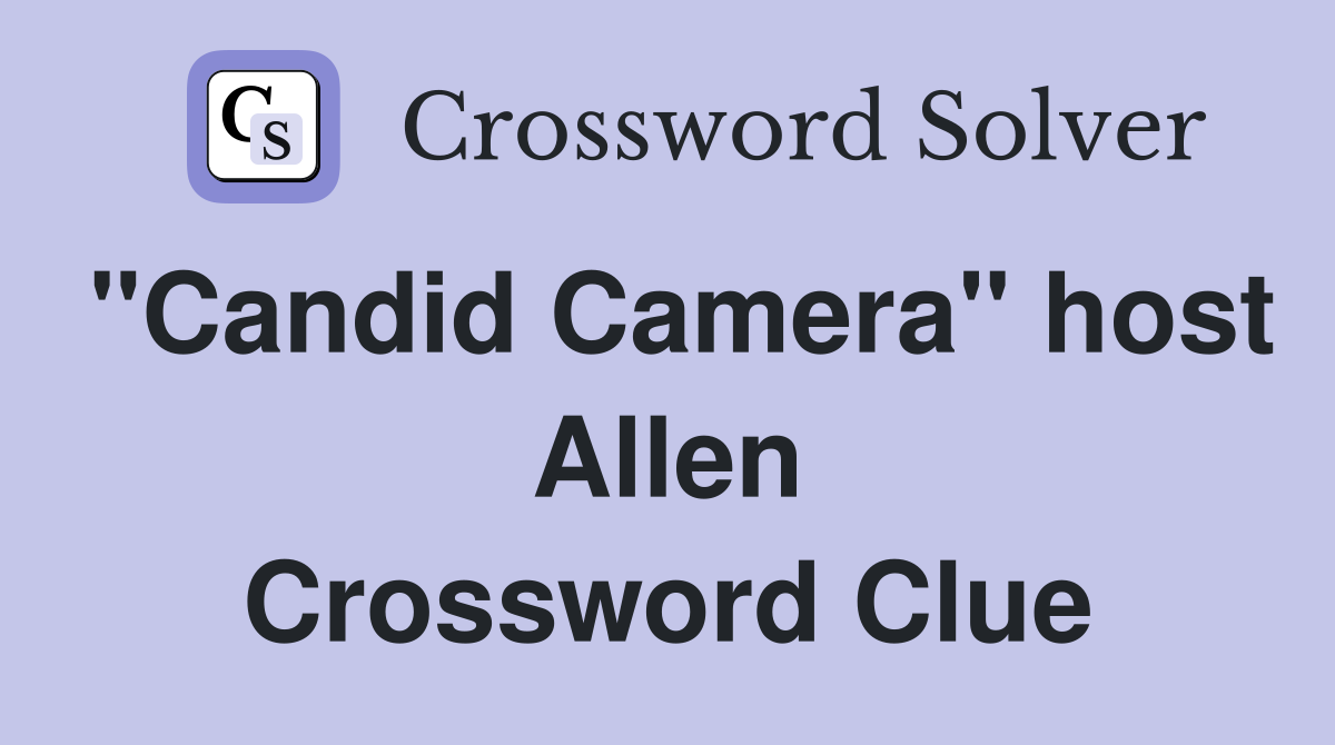 "Candid Camera" host Allen Crossword Clue