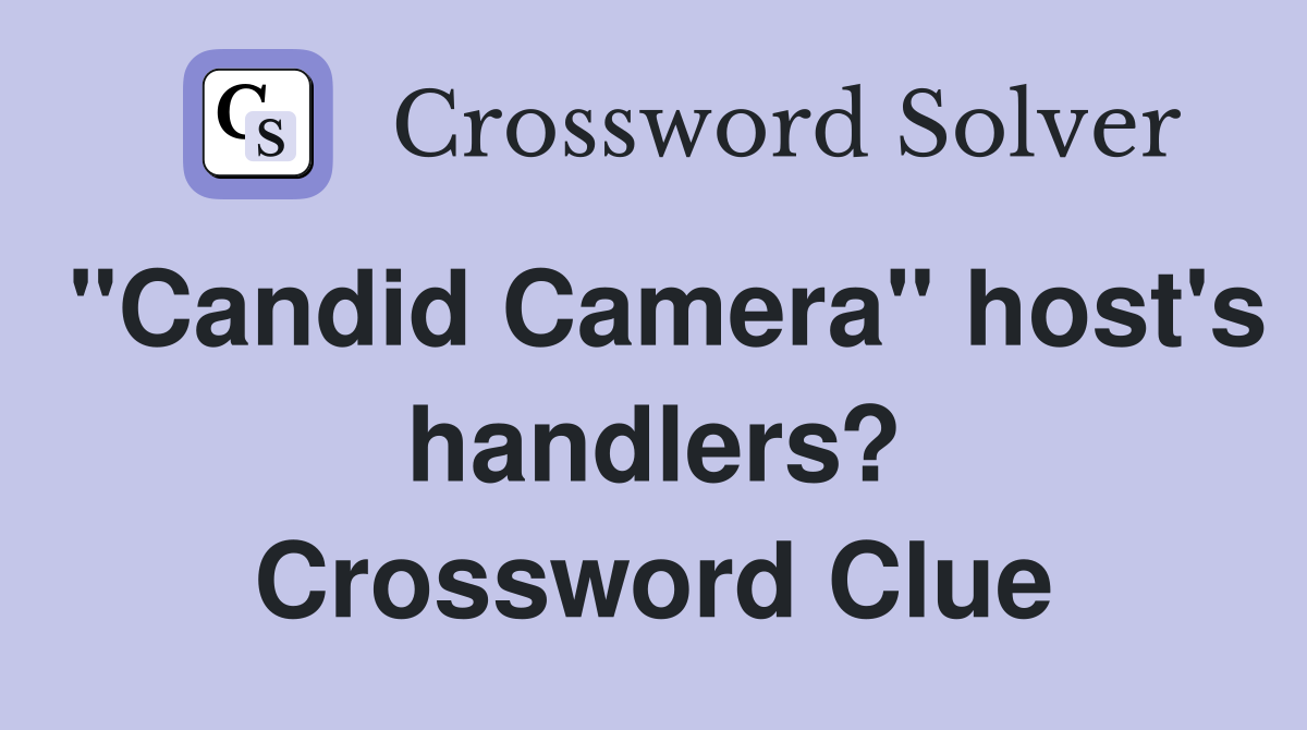 "Candid Camera" host's handlers? Crossword Clue