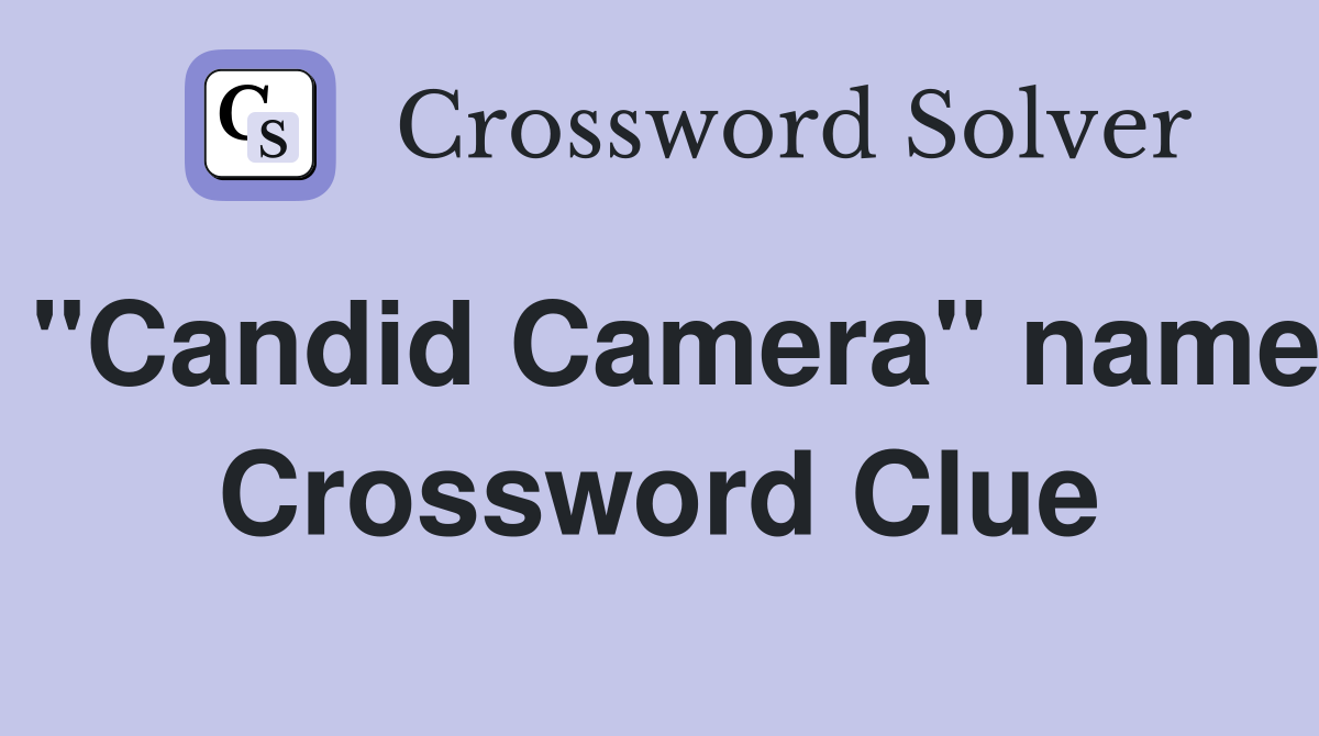 "Candid Camera" name Crossword Clue
