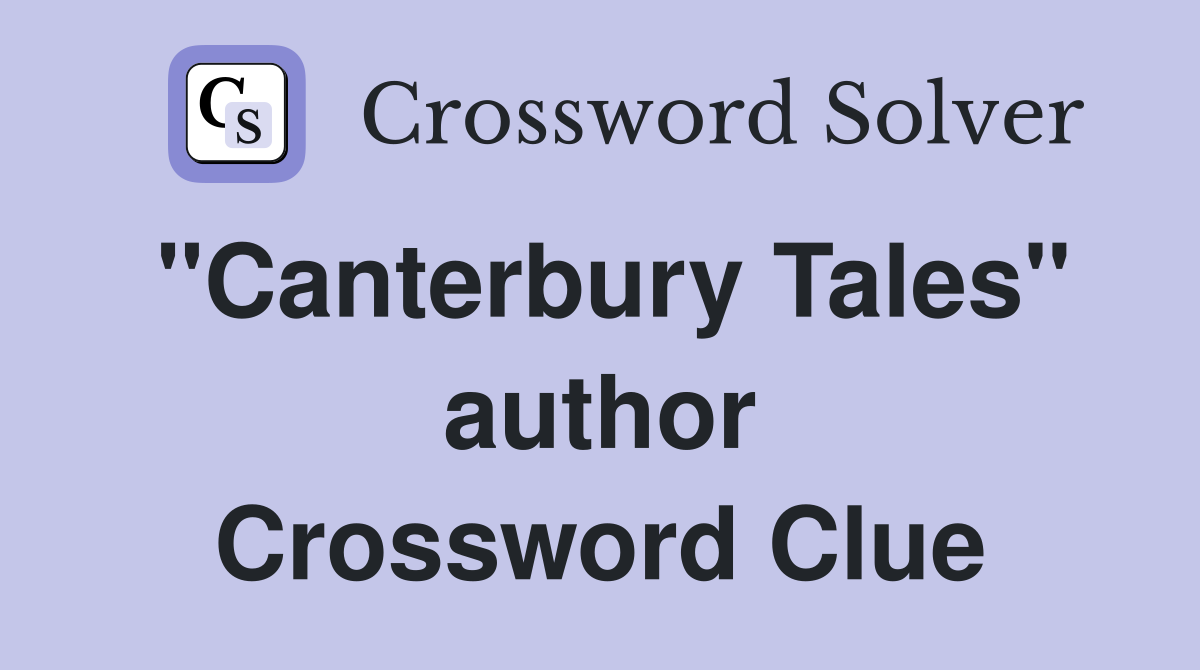 "Canterbury Tales" author Crossword Clue