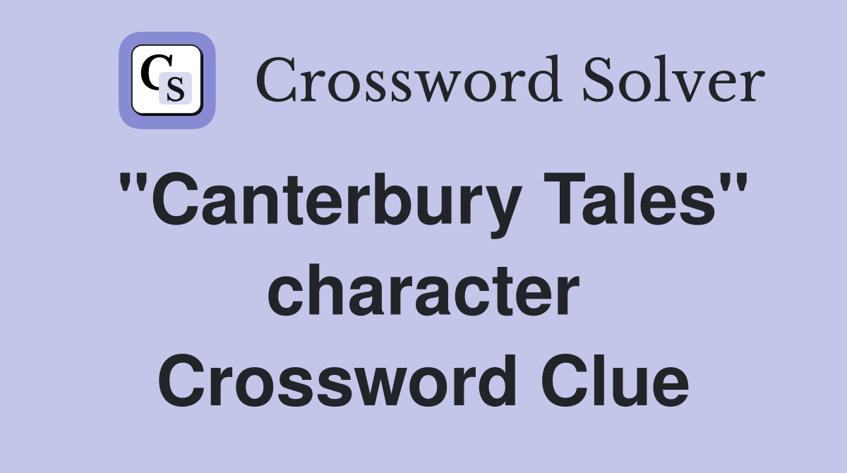 "Canterbury Tales" character Crossword Clue