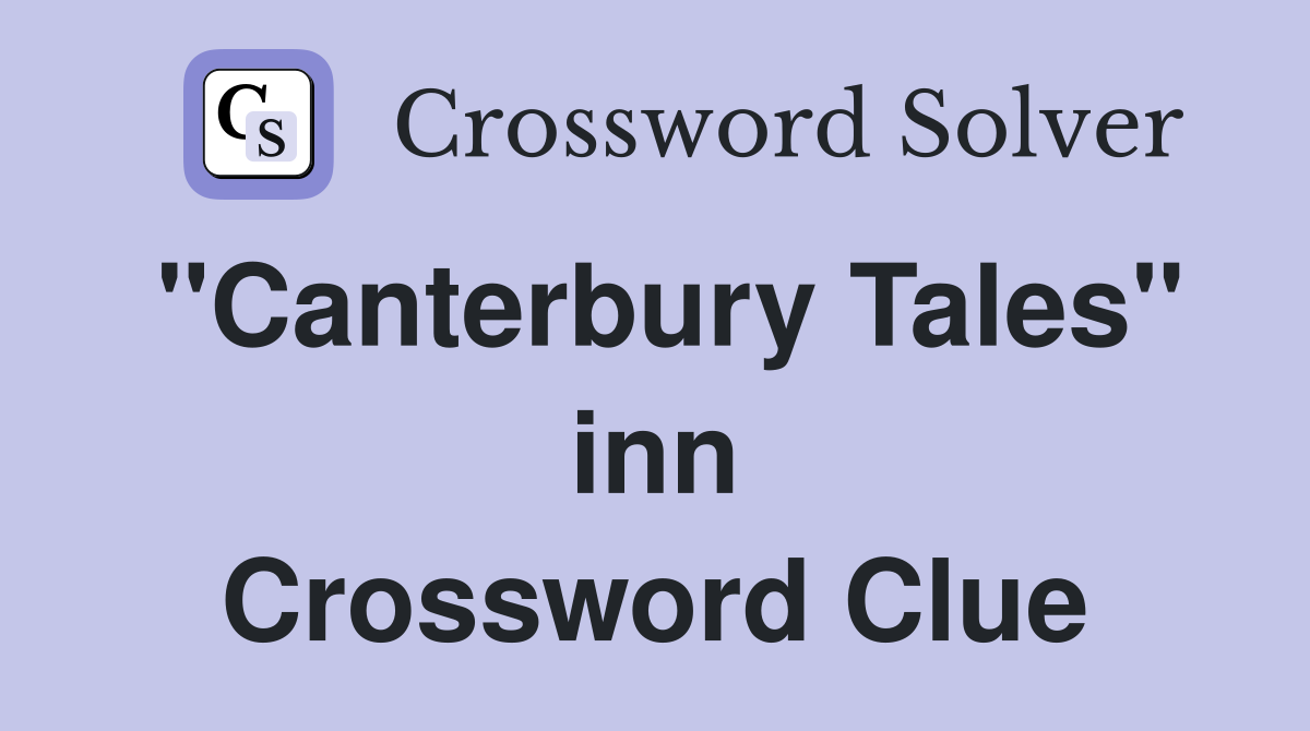 "Canterbury Tales" inn Crossword Clue