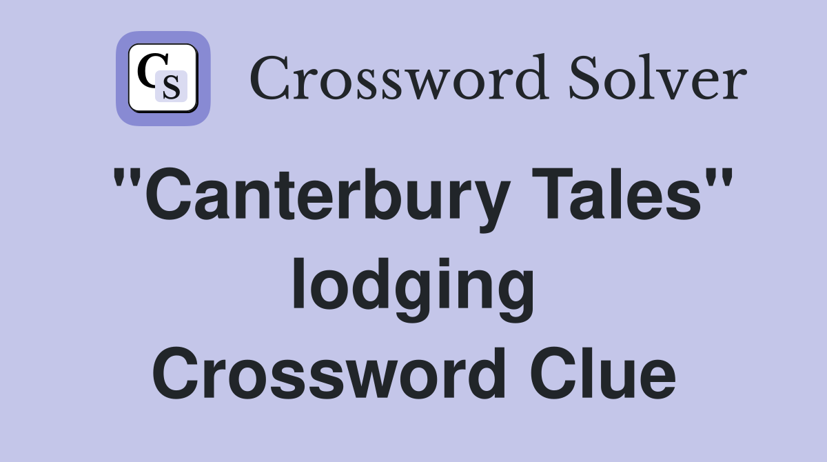 "Canterbury Tales" lodging Crossword Clue
