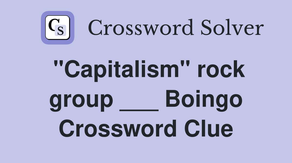 "Capitalism" rock group ___ Boingo Crossword Clue