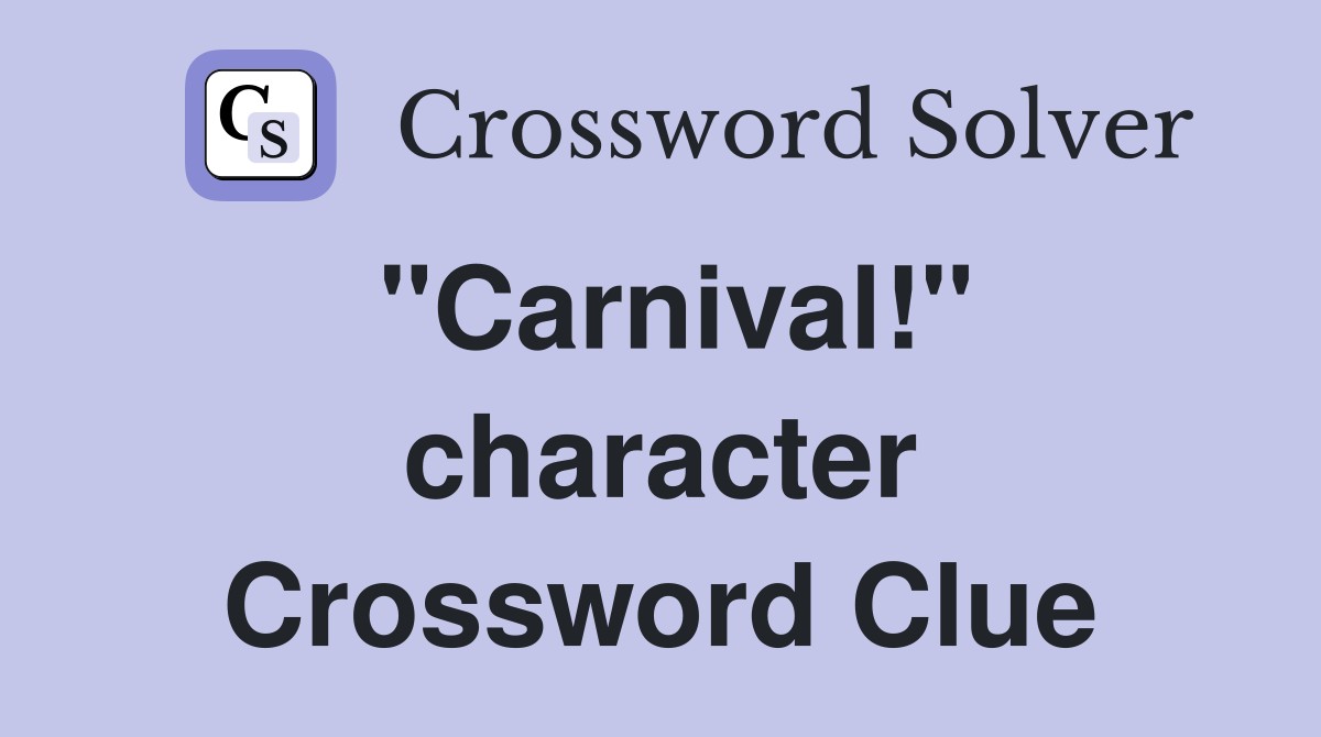 "Carnival!" character Crossword Clue