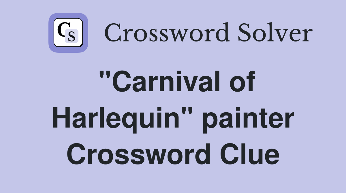 "Carnival of Harlequin" painter Crossword Clue