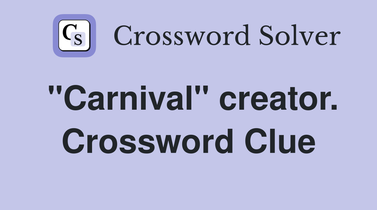 "Carnival" creator. Crossword Clue