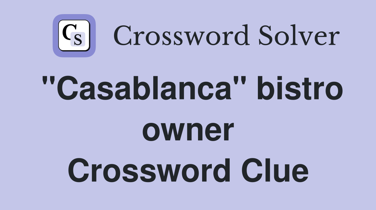 "Casablanca" bistro owner Crossword Clue