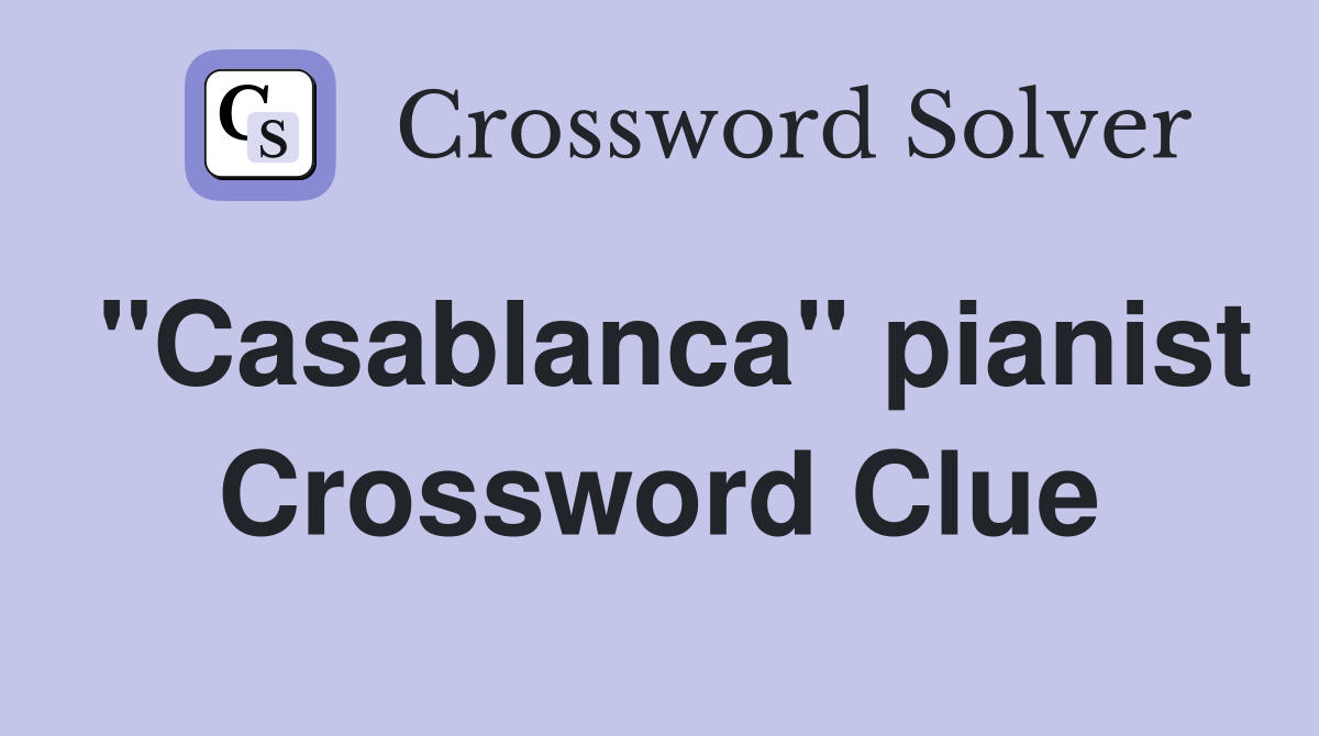 "Casablanca" pianist Crossword Clue