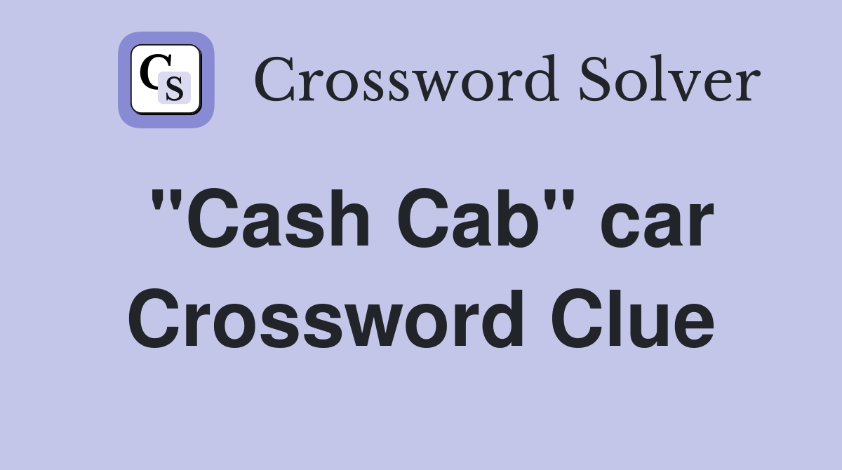 "Cash Cab" car Crossword Clue
