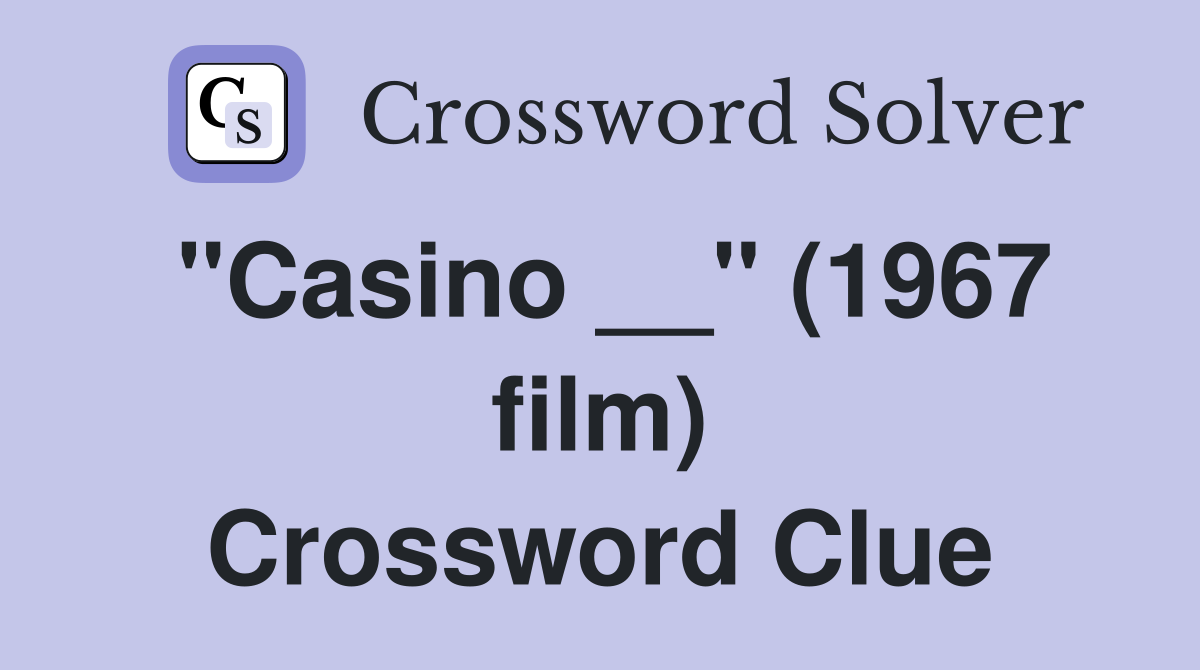"Casino __" (1967 film) Crossword Clue